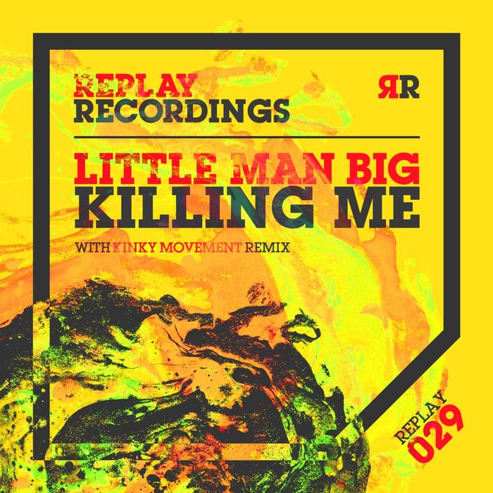 LITTLE MAN BIG - Killing Me