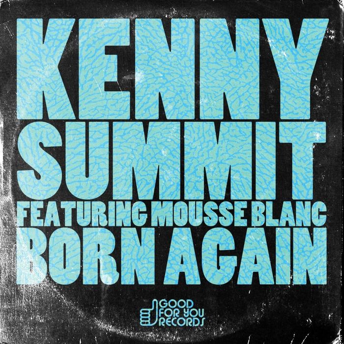 KENNY SUMMIT feat MOUSSE BLANC - Born Again