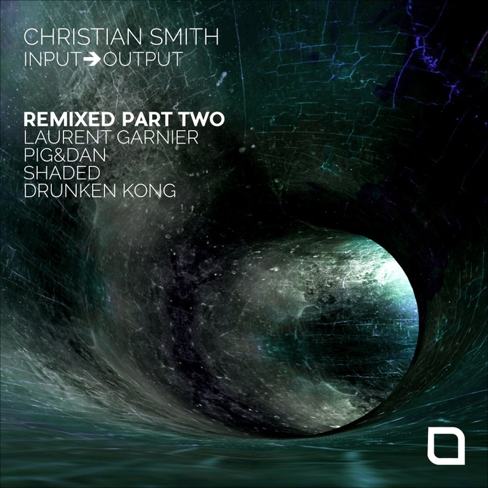 CHRISTIAN SMITH - Input-Output/Remixed Part 2