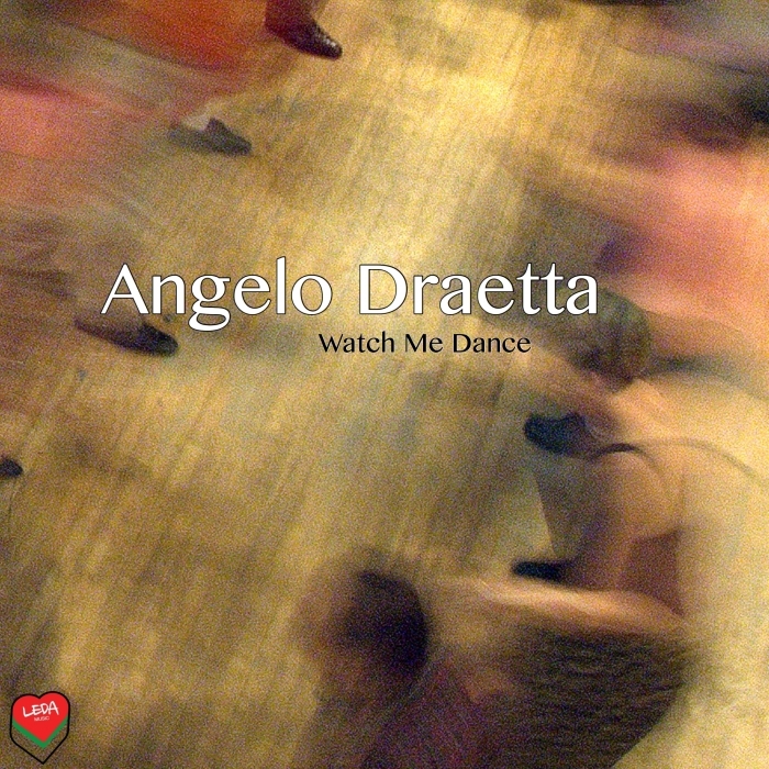 ANGELO DRAETTA - Watch Me Dance