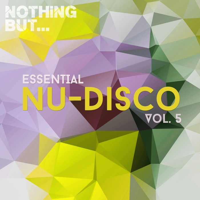 VARIOUS - Nothing But... Essential Nu-Disco Vol 5