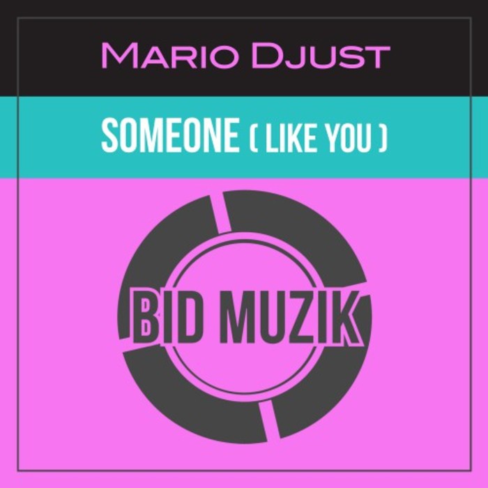 MARIO DJUST - Someone (Like You)
