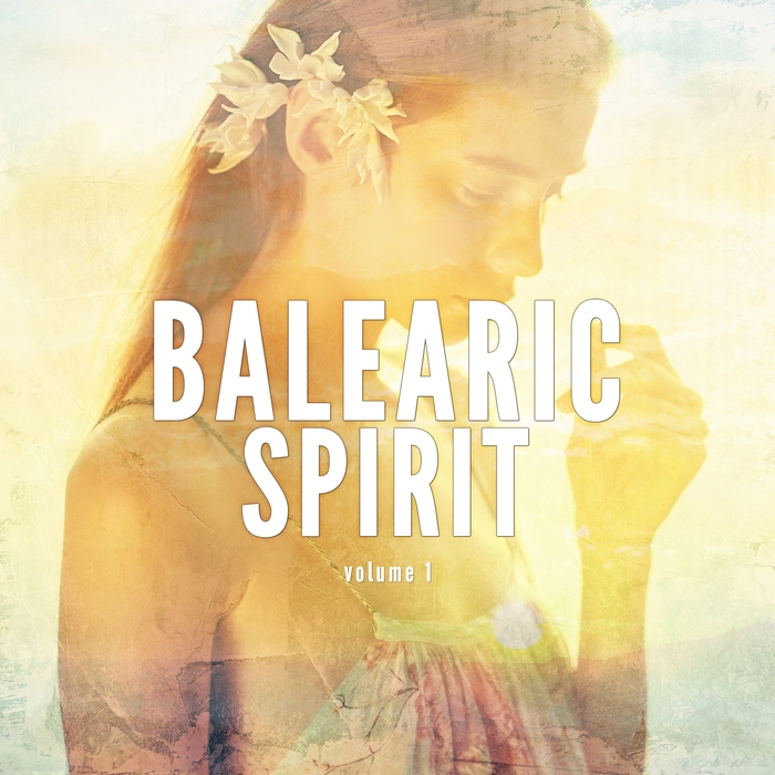 VARIOUS - Balearic Spirit Vol 1 (Smooth Vibes With Ibiza Spirit)