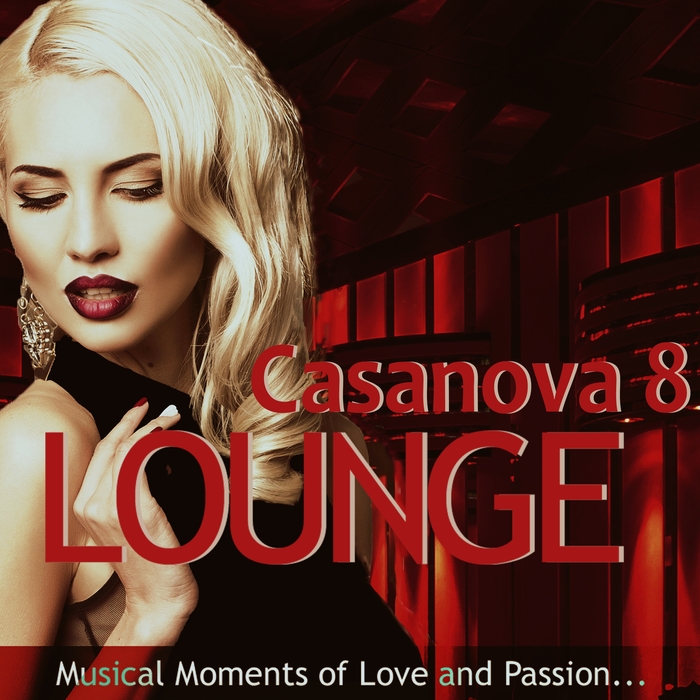 MAZELO NOSTRA/VARIOUS - Casanova Lounge 8: Musical Moments Of Love & Passion (unmixed tracks)