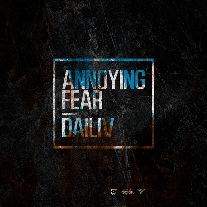 DAILIV - Annoying Fear