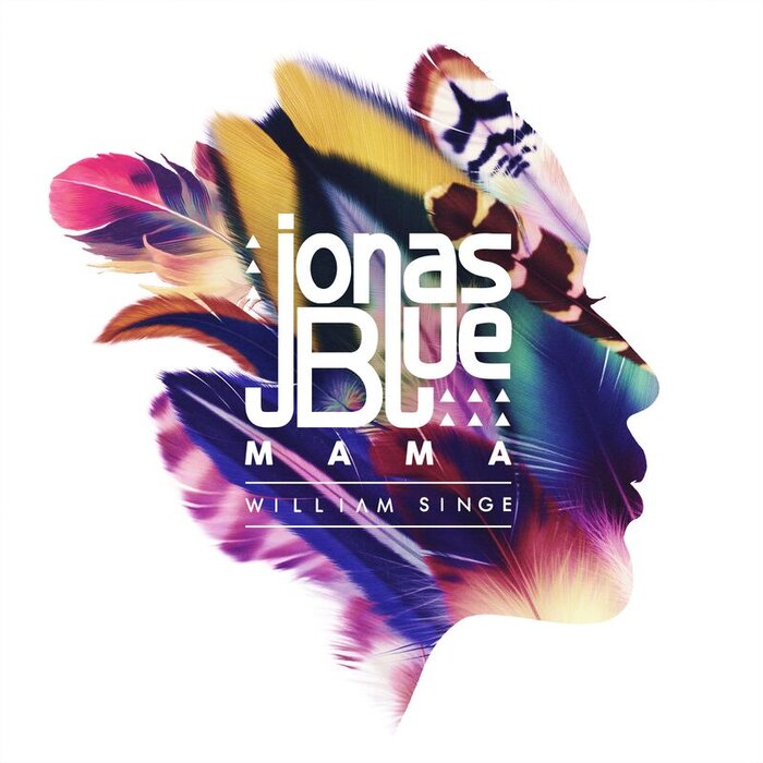 Mama By Jonas Blue/William Singe On MP3, WAV, FLAC, AIFF & ALAC At.