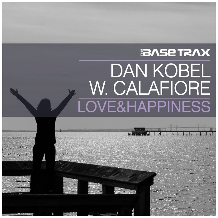 DAN KOBEL/WALTER CALAFIORE - Love&Happiness