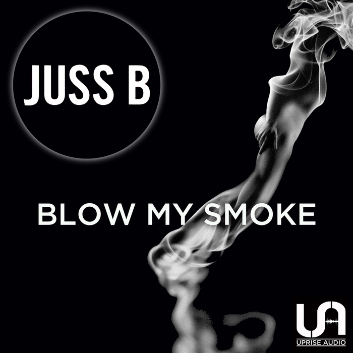 JUSS B - Blow My Smoke