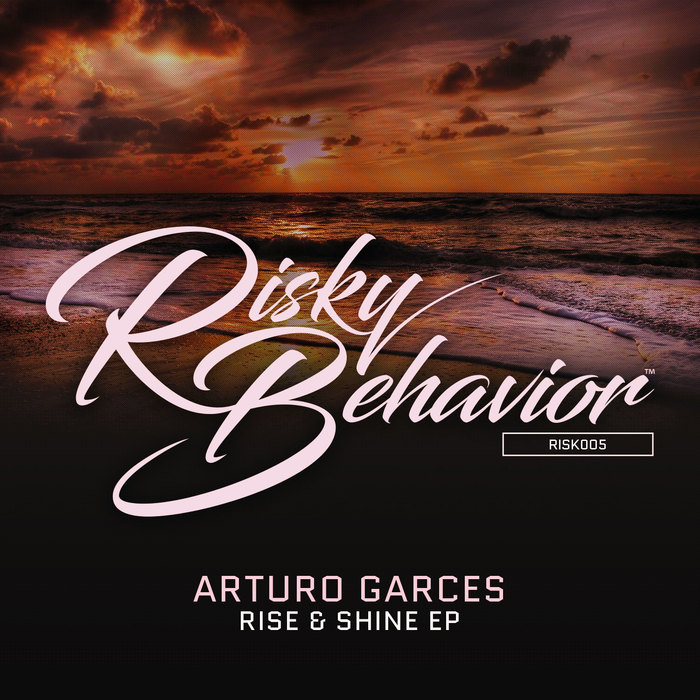 ARTURO GARCES - Rise & Shine EP