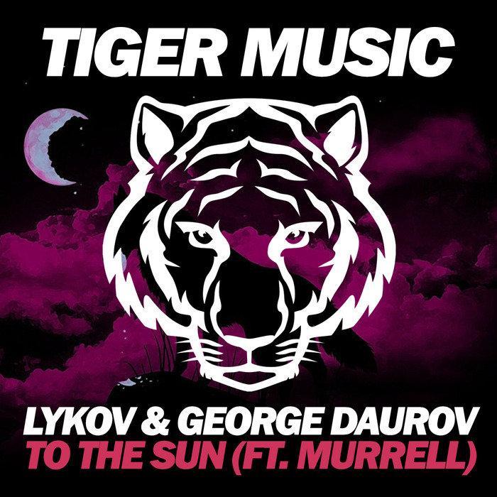 LYKOV/GEORGE DAUROV/MURRELL - To The Sun