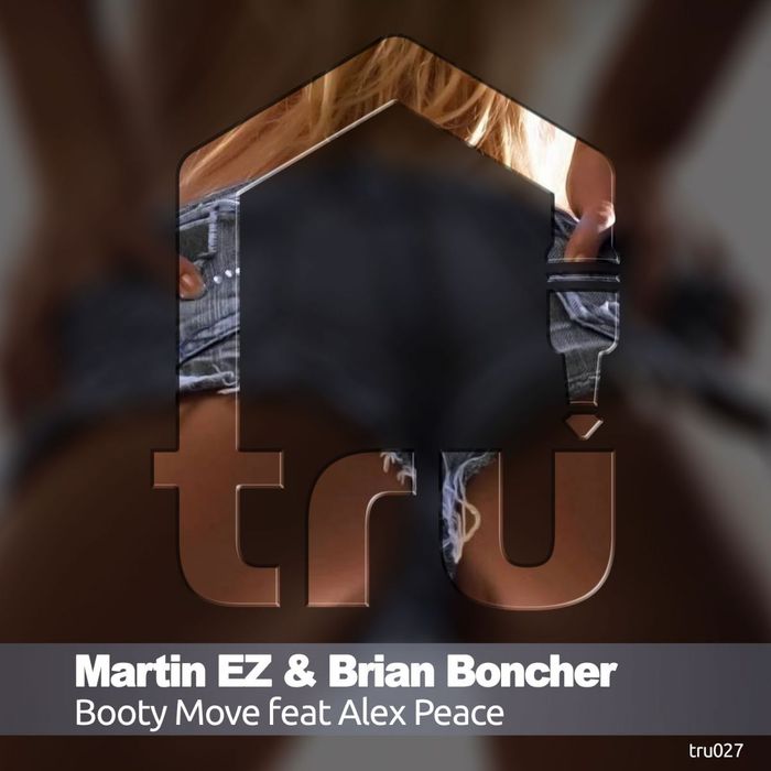 MARTIN EZ/BRIAN BONCHER/ALEX PEACE - Booty Move
