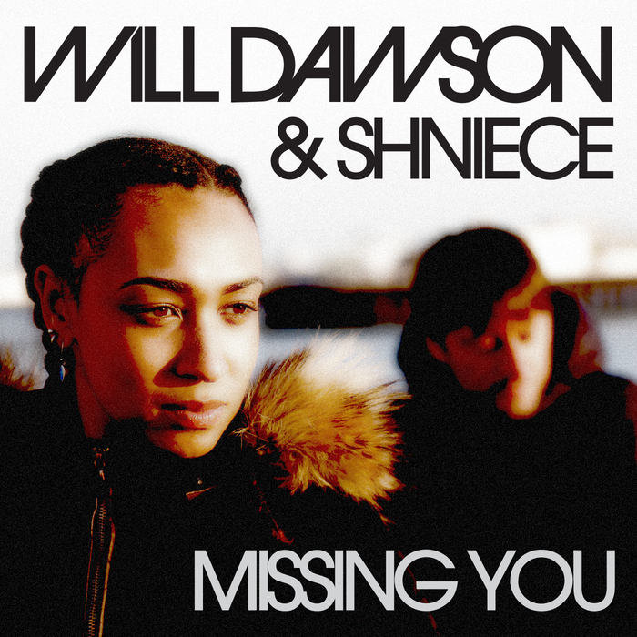WILL DAWSON & SHNIECE - Missing You