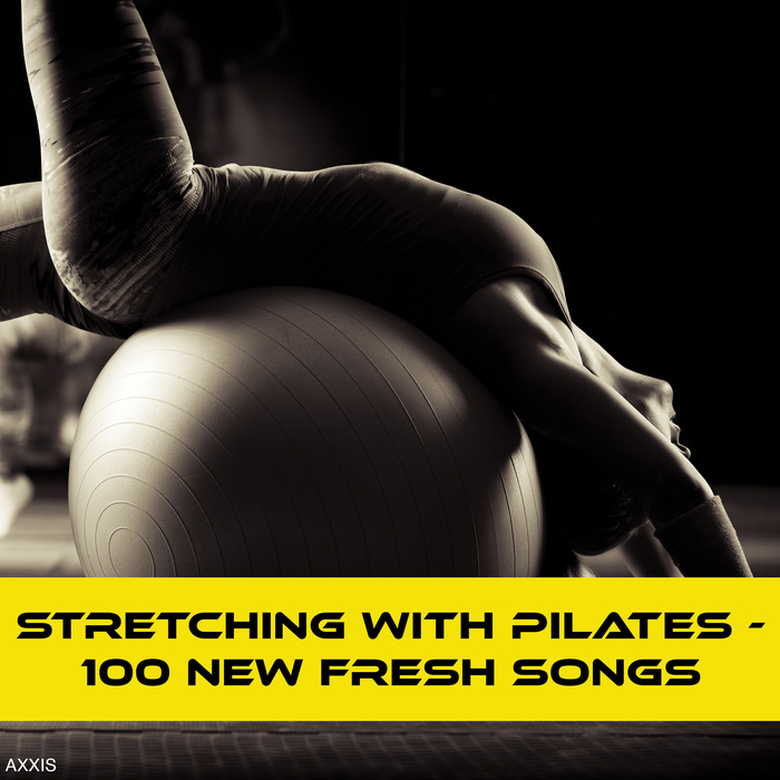 VARIOUS - Stretching With Pilates: 100 New Fresh Songs