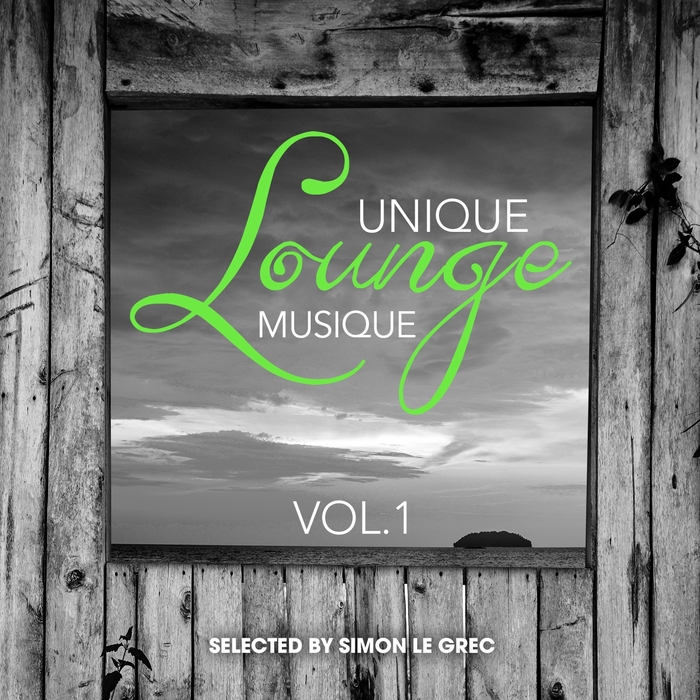 VARIOUS - Unique Lounge Musique Vol 1