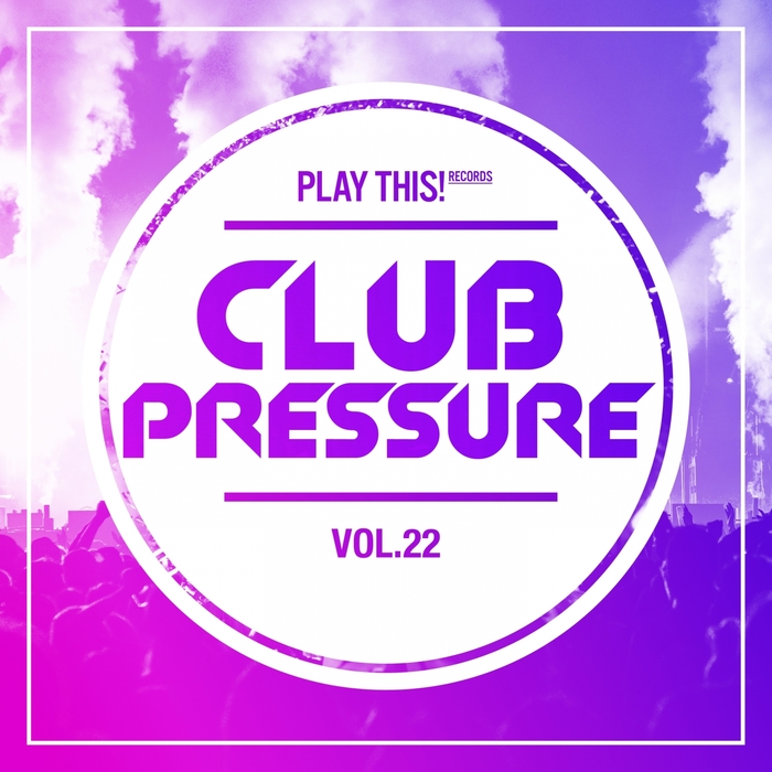 VARIOUS - Club Pressure: The Progressive & Clubsound Collection Vol 22