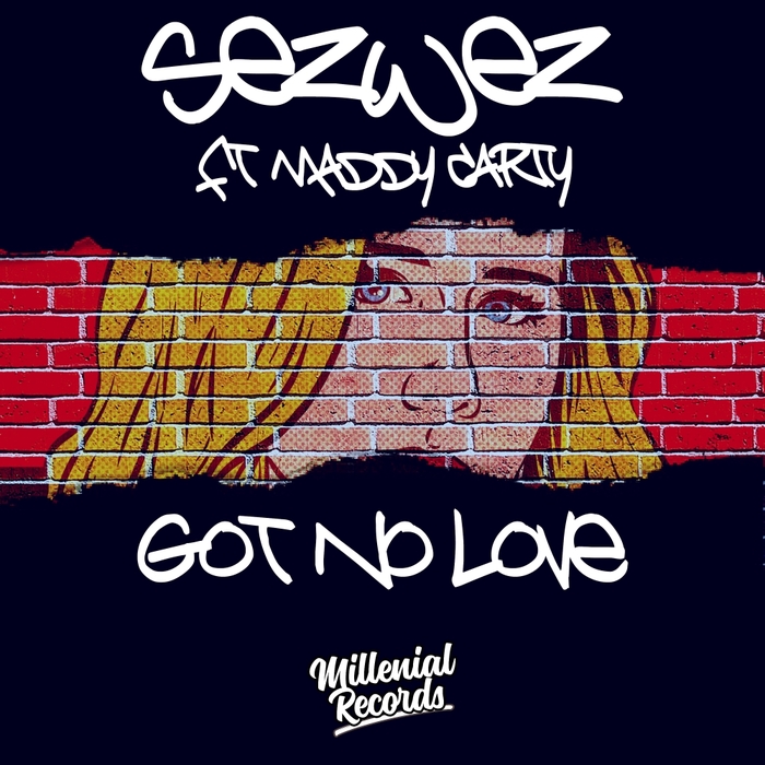 SEZWEZ feat MADDY CARTY - Got No Love