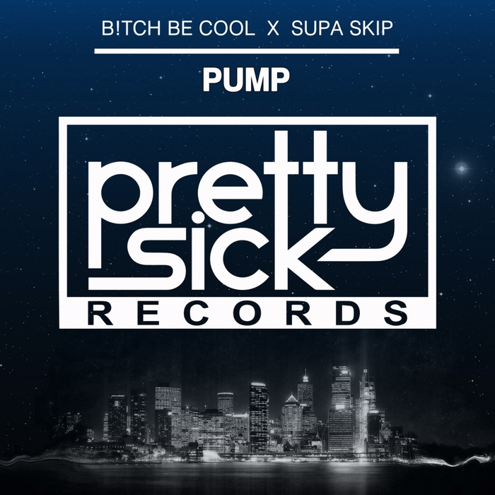 B!TCH BE COOL feat SUPA SKIP - Pump