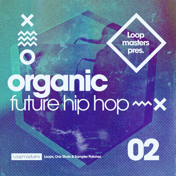 LOOPMASTERS - Organic Future Hip Hop 2 (Sample Pack WAV/APPLE/LIVE/REASON)
