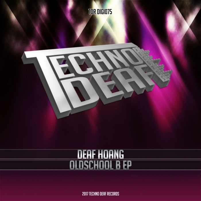 DEAF HOANG - Oldschool B EP