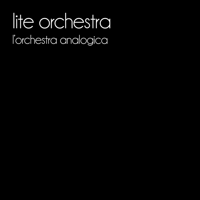 LITE ORCHESTRA - L'Orchestra Analogica
