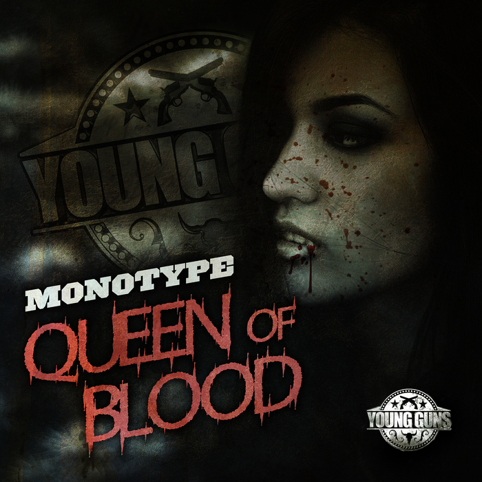 MONOTYPE - Queen Of Blood