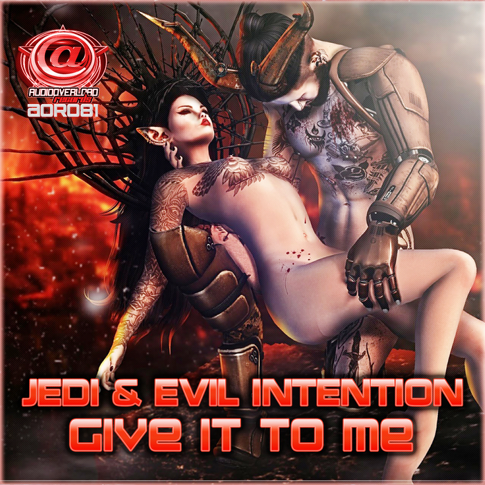JEDI & EVIL INTENTION - Give It To Me