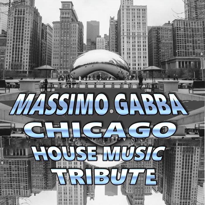 MASSIMO GABBA - Chicago House Music Tribute