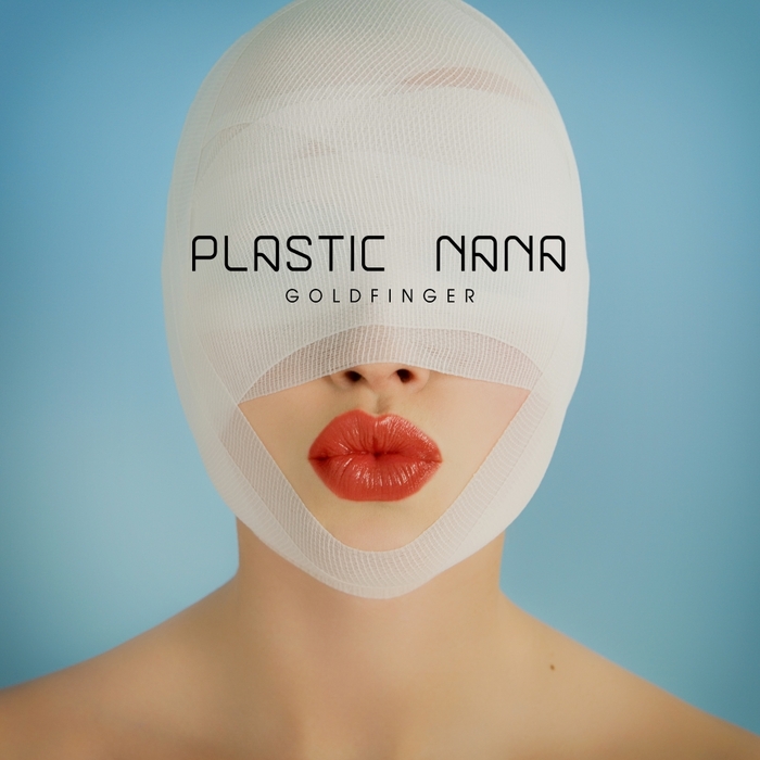 PLASTIC NANA - Goldfinger