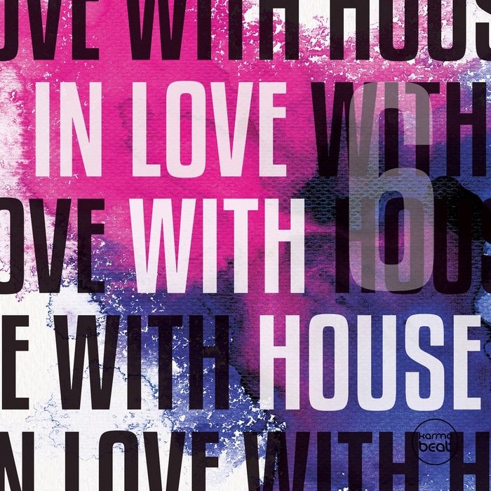 VARIOUS - In Love With House Vol 6 (Deluxe Selection Of Finest Deep Electronic Music)