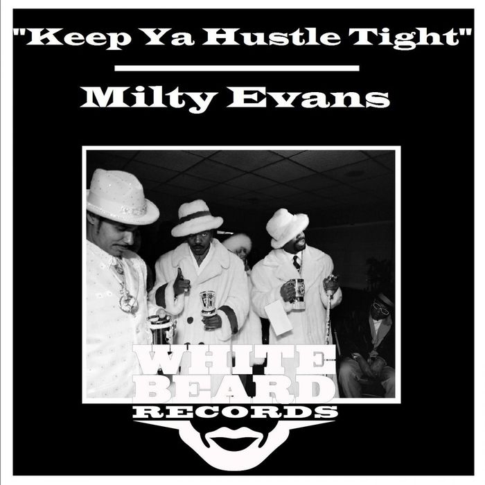 MILTY EVANS - Keep Ya Hustle Tight