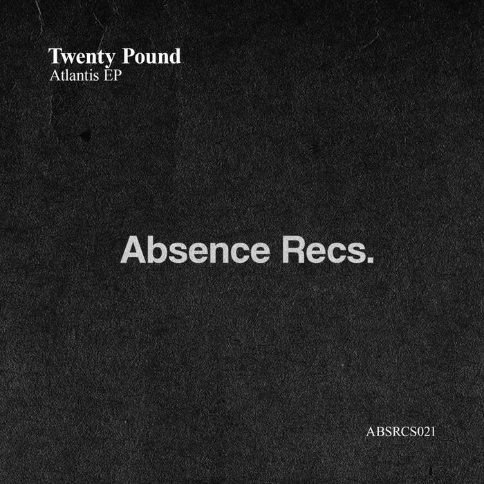 TWENTY POUND - Atlantis EP