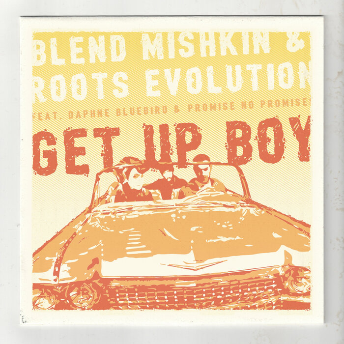 Blend Mishkin/Roots Evolution feat Daphne Bluebird/Promise No Promises - Get Up Boy