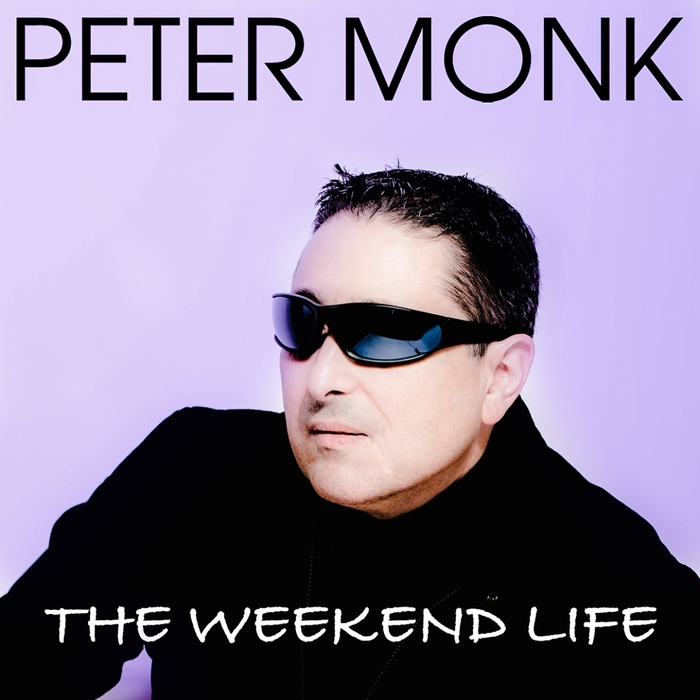 PETER MONK - The Weekend Life