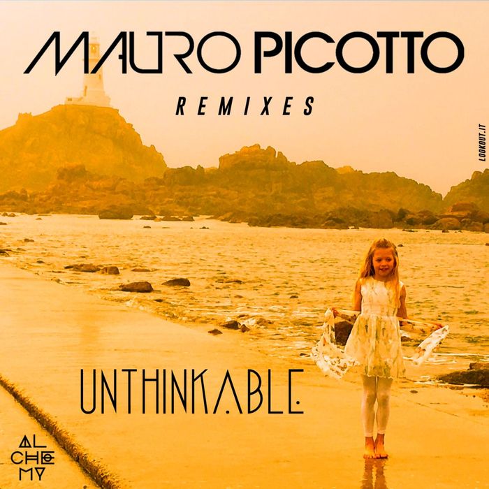 MAURO PICOTTO - Unthinkable (Remixes)