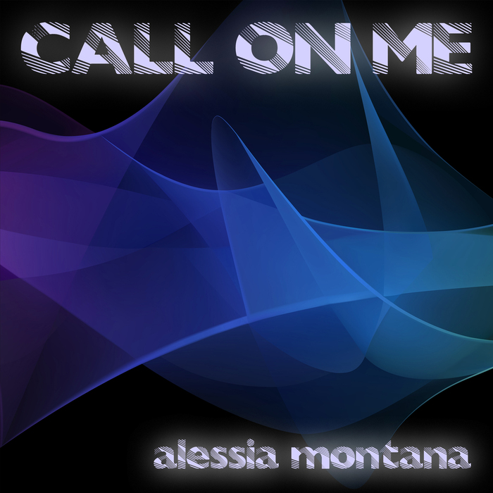 ALESSIA MONTANA - Call On Me