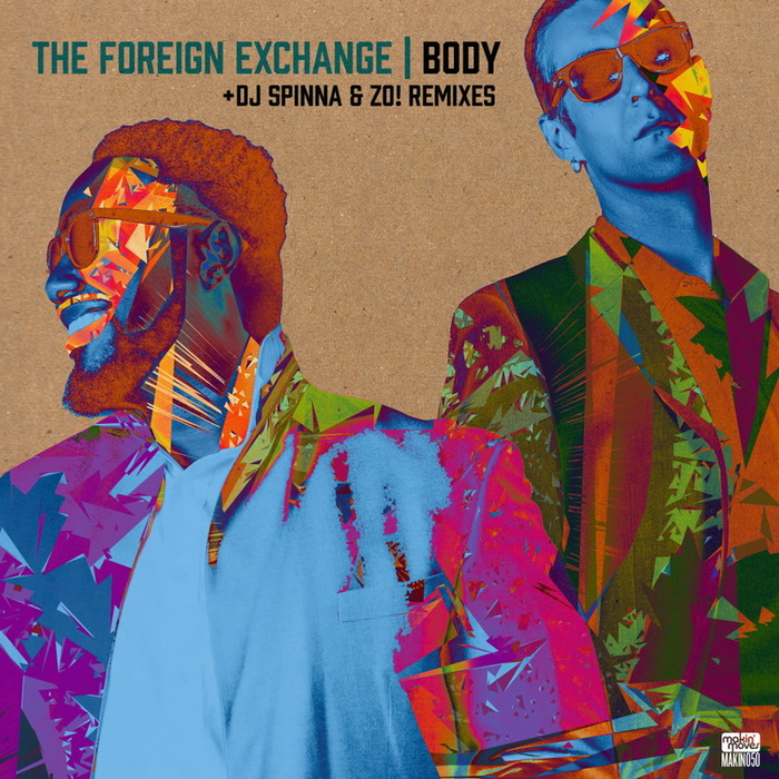 THE FOREIGN EXCHANGE - Body (DJ Spinna & Zo! Remixes)