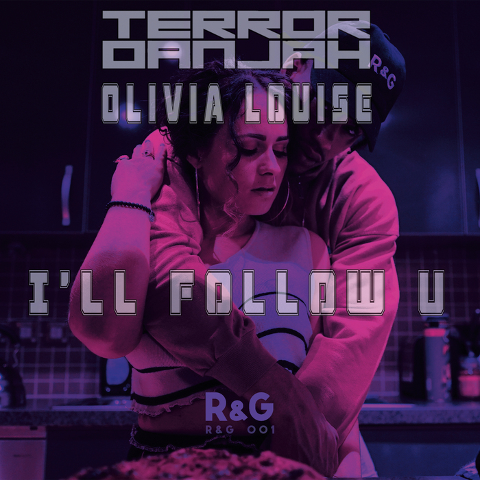 TERROR DANJAH & OLIVIA LOUISE - I'll Follow U