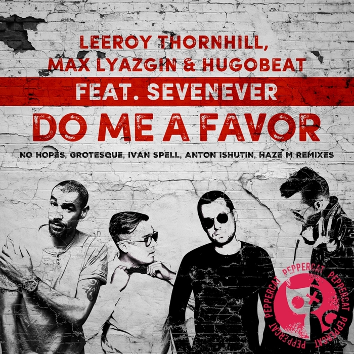 LEEROY THORNHILL/MAX LYAZGIN/HUGOBEAT/SEVENEVER - Do Me A Favor