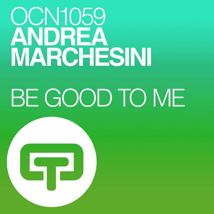 ANDREA MARCHESINI - Be Good To Me