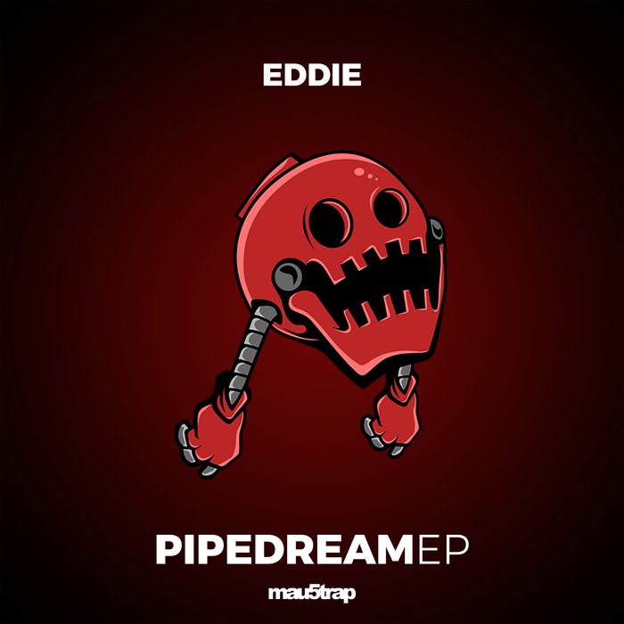 EDDIE - Pipe Dream