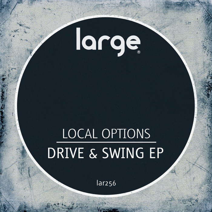 LOCAL OPTIONS - Drive & Swing EP