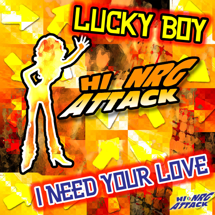 LUCKY BOY - I Need Your Love