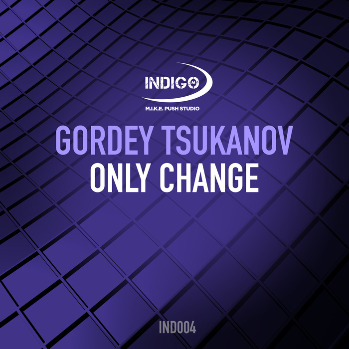 GORDEY TSUKANOV - Only Change