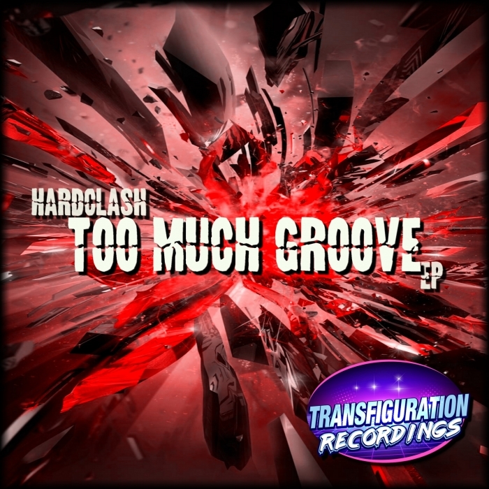 HARDCLASH - Too Much Groove EP