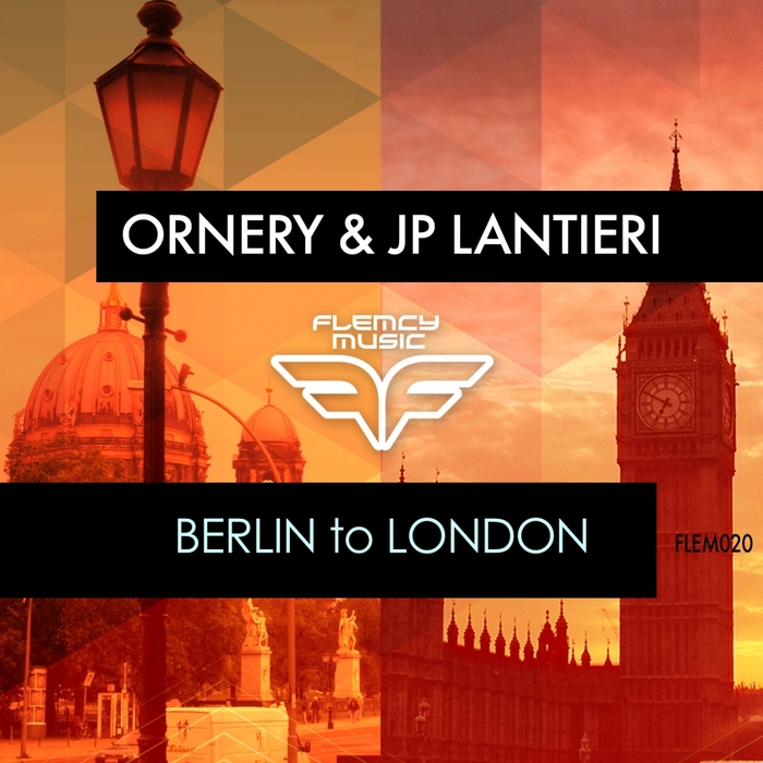 ORNERY & JP LANTIERI - Berlin To London