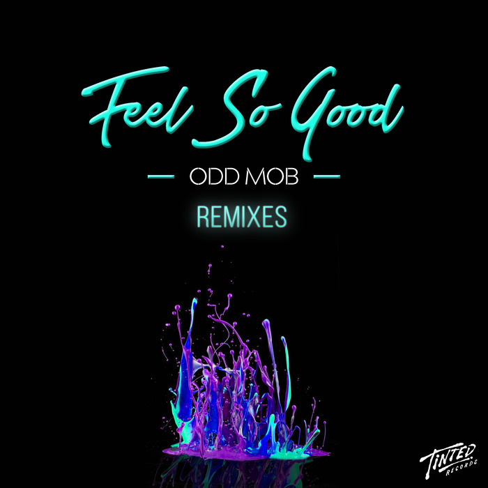 ODD MOB - Feel So Good (Remixes)