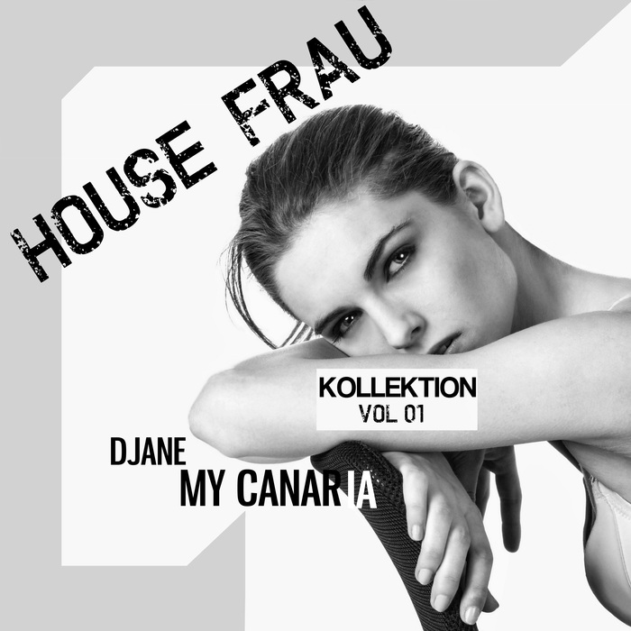 DJANE MY CANARIA - House Frau Kollektion Vol 1