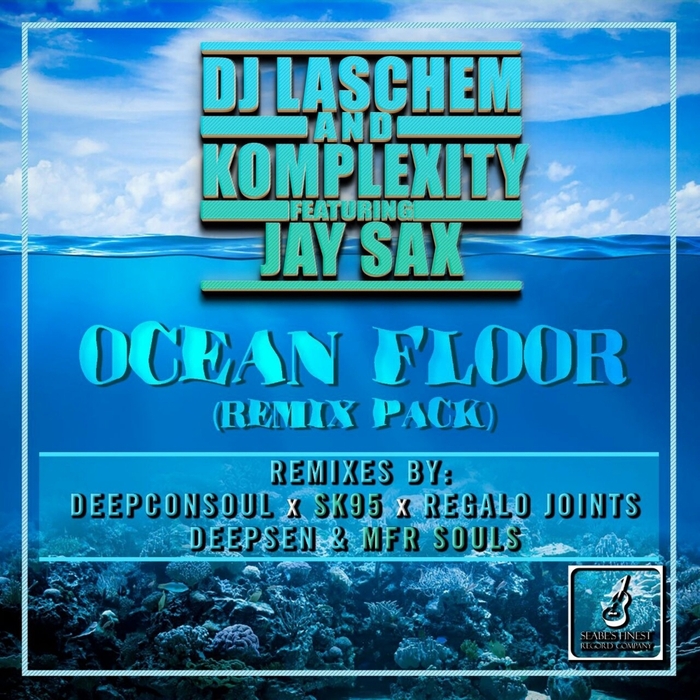 Ocean Floor by DJ Laschem & Komplexity feat Jay Sax on MP3, WAV, FLAC ...