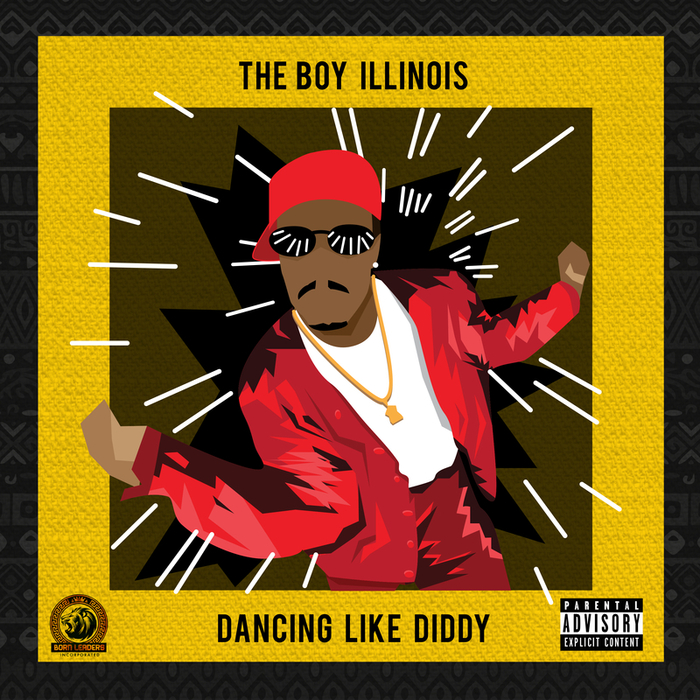 THE BOY ILLINOIS - Dancing Like Diddy (Explicit)