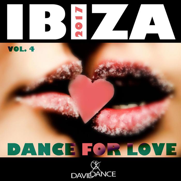 VARIOUS/DAVIDDANCE - Ibiza 2017 - Dance For Love Vol 4